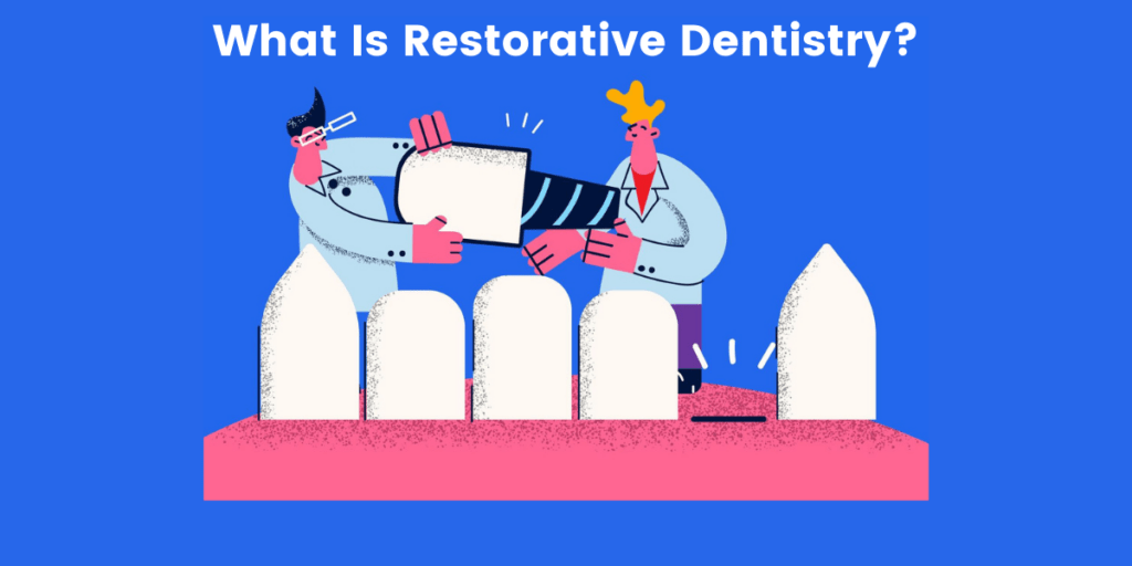 Restorative Dentistry Different Types of Procedures and Cost